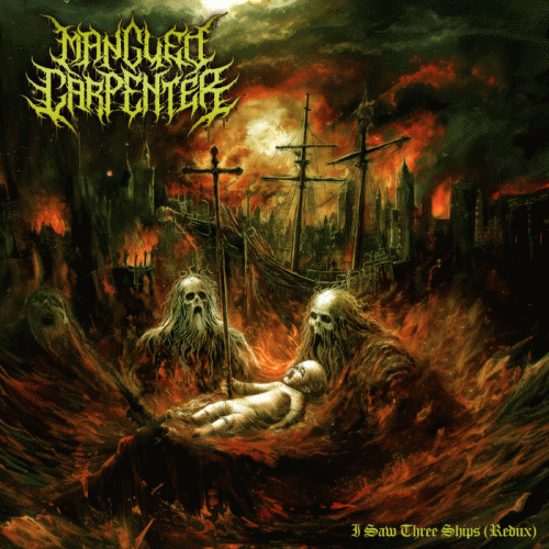 Mangled Carpenter : I Saw Three Ships (Redux)